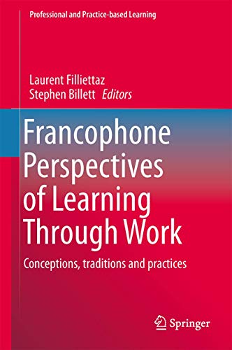 Beispielbild fr Francophone Perspectives of Learning Through Work. Conceptions, traditions and practices. zum Verkauf von Antiquariat im Hufelandhaus GmbH  vormals Lange & Springer