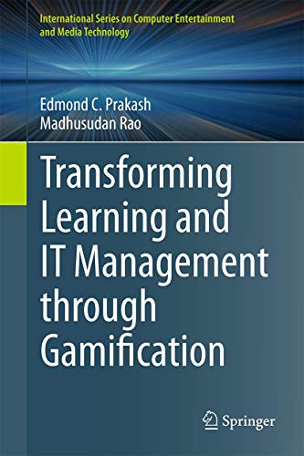 9783319186986: Transforming Learning and IT Management through Gamification (International Series on Computer, Entertainment and Media Technology)