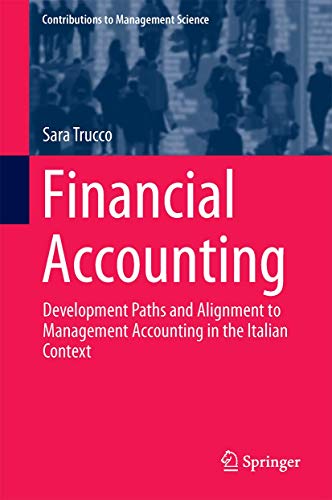 9783319187228: Financial Accounting: Development Paths and Alignment to Management Accounting in the Italian Context (Contributions to Management Science)