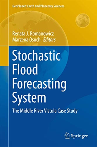 Imagen de archivo de Stochastic Flood Forecasting System. The Middle River Vistula Case Study. a la venta por Antiquariat im Hufelandhaus GmbH  vormals Lange & Springer