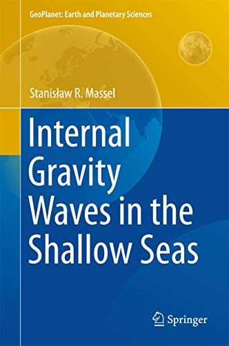 Stock image for Internal Gravity Waves in the Shallow Seas (GeoPlanet: Earth and Planetary Sciences) for sale by Lucky's Textbooks