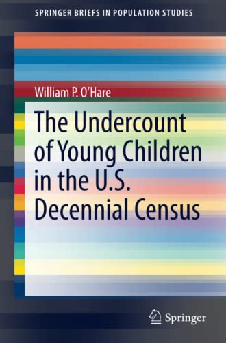 Imagen de archivo de The Undercount of Young Children in the U.S. Decennial Census (SpringerBriefs in Population Studies) a la venta por Irish Booksellers