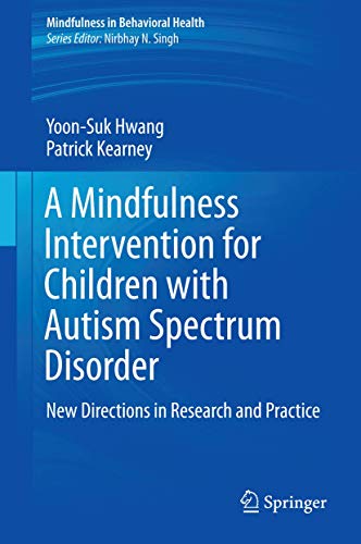 Stock image for A Mindfulness Intervention for Children with Autism Spectrum Disorders. New Directions in Research and Practice. for sale by Gast & Hoyer GmbH