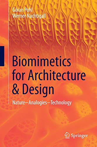 Stock image for Biomimetics for Architecture & Design: Nature - Analogies - Technology [Hardcover] Pohl, Gran and Nachtigall, Werner (eng) for sale by Brook Bookstore