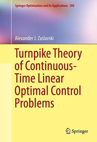 9783319191409: Turnpike Theory of Continuous-time Linear Optimal Control Problems: 104