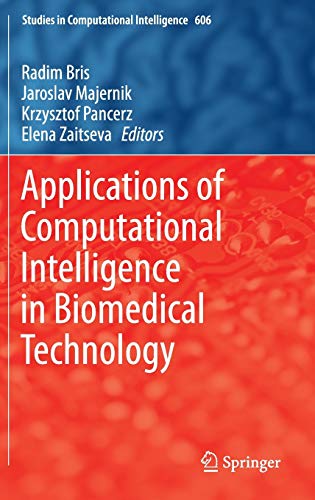 Stock image for Applications of Computational Intelligence in Biomedical Technology (Studies in Computational Intelligence, 606) for sale by GF Books, Inc.