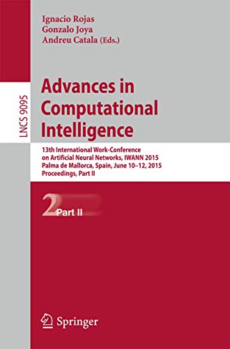 Immagine dell'editore per Advances in Computational Intelligence: 13th International Work-Conference on Artificial Neural Networks, IWANN 2015, Palma de Mallorca, Spain, June . II: 9095 (Lecture Notes in Computer Science) venduto da Lauso Books
