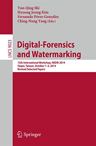 9783319193205: Digital-Forensics and Watermarking: 13th International Workshop, IWDW 2014, Taipei, Taiwan, October 1-4, 2014. Revised Selected Papers: 9023 (Security and Cryptology)
