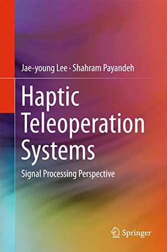 9783319195568: Haptic Teleoperation Systems: Signal Processing Perspective