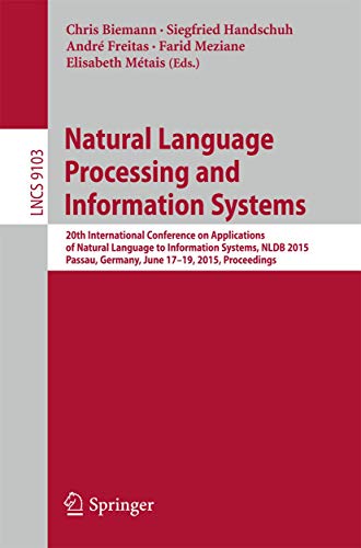 Stock image for Natural Language Processing and Information Systems: 20th International Conference on Applications of Natural Language to Information Systems, NLDB . Applications, incl. Internet/Web, and HCI) for sale by Lucky's Textbooks