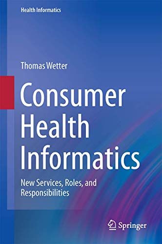 Imagen de archivo de Consumer Health Informatics : New Services, Roles, and Responsibilities a la venta por Better World Books