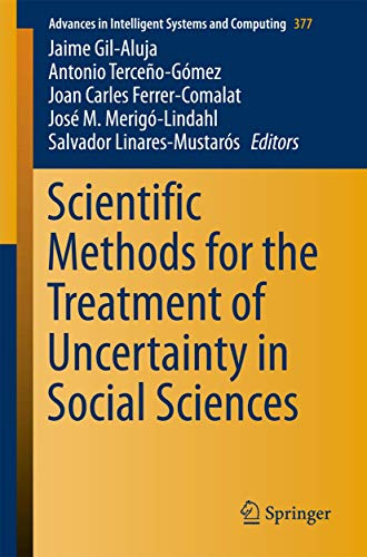 Stock image for Scientific Methods for the Treatment of Uncertainty in Social Sciences (Advances in Intelligent Systems and Computing) for sale by Bookmans