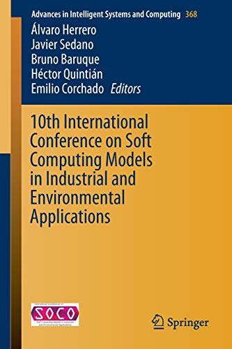 9783319197180: 10th International Conference on Soft Computing Models in Industrial and Environmental Applications: 368 (Advances in Intelligent Systems and Computing)
