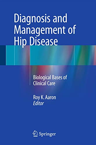 Imagen de archivo de Diagnosis and Management of Hip Disease. Biological Bases of Clinical Care. a la venta por Gast & Hoyer GmbH