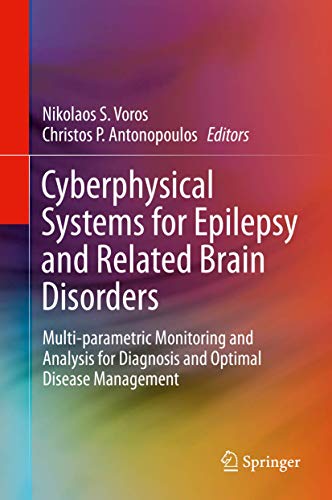 Stock image for Cyberphysical Systems for Epilepsy and Related Brain Disorders. Multi-parametric Monitoring and Analysis for Diagnosis and Optimal Disease Management. for sale by Antiquariat im Hufelandhaus GmbH  vormals Lange & Springer