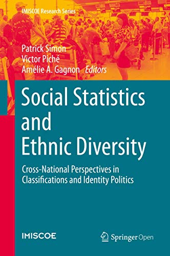 Imagen de archivo de Social Statistics and Ethnic Diversity: Cross-National Perspectives in Classifications and Identity Politics (IMISCOE Research Series) a la venta por Lucky's Textbooks