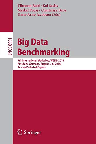 9783319202327: Big Data Benchmarking: 5th International Workshop, WBDB 2014, Potsdam, Germany, August 5-6- 2014, Revised Selected Papers