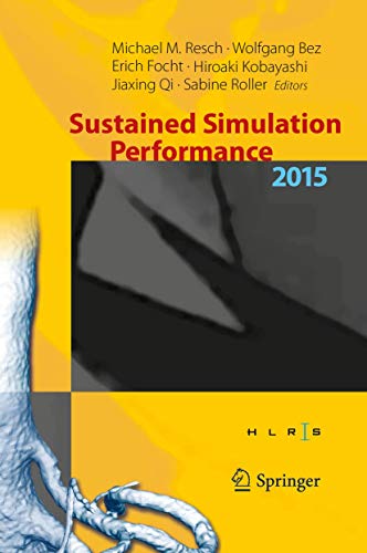 Stock image for Sustained Simulation Performance 2015: Proceedings of the joint Workshop on Sustained Simulation Performance, University of Stuttgart (HLRS) and Tohoku University, 2015 for sale by medimops