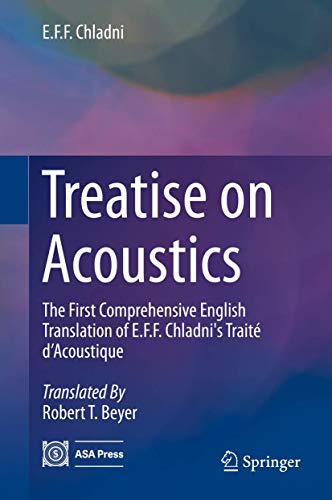 Stock image for Treatise on Acoustics : The First Comprehensive English Translation of E. F. F. Chladni's Trait D'Acoustique for sale by Better World Books: West