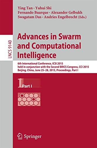 Beispielbild fr Advances in Swarm and Computational Intelligence: 6th International Conference, ICSI 2015, held in conjunction with the Second BRICS Congress, CCI . Computer Science and General Issues) zum Verkauf von Lucky's Textbooks