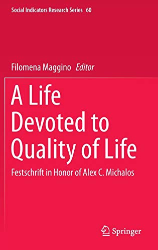 9783319205670: A Life Devoted to Quality of Life: Festschrift in Honor of Alex C. Michalos: 60 (Social Indicators Research Series)