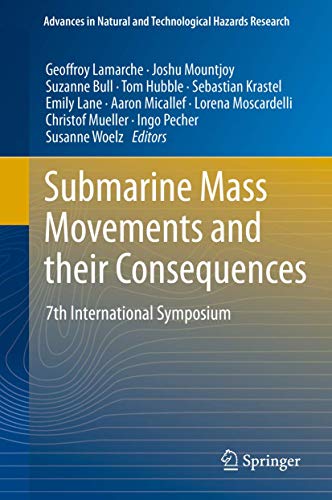 Imagen de archivo de Submarine Mass Movements and their Consequences: 7th International Symposium (Advances in Natural and Technological Hazards Research) a la venta por Chiron Media