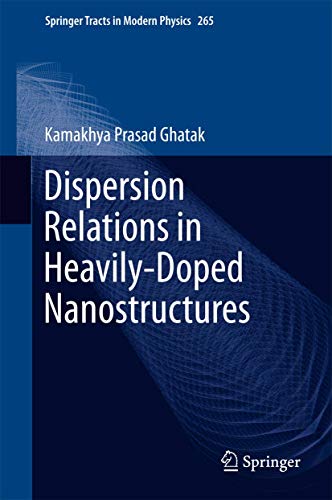 Beispielbild fr Dispersion Relations in Heavily-Doped Nanostructures. zum Verkauf von Antiquariat im Hufelandhaus GmbH  vormals Lange & Springer