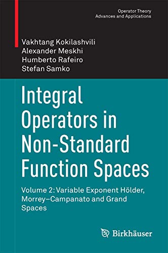 9783319210179: Integral Operators in Non-standard Function Spaces: Variable Exponent Hlder, Morrey–campanato and Grand Spaces (2)