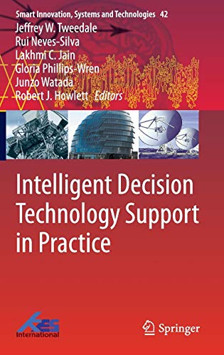 9783319212081: Intelligent Decision Technology Support in Practice: 42 (Smart Innovation, Systems and Technologies)