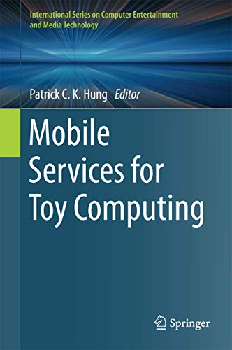 Beispielbild fr Mobile Services for Toy Computing (International Series on Computer, Entertainment and Media Technology) zum Verkauf von Ria Christie Collections