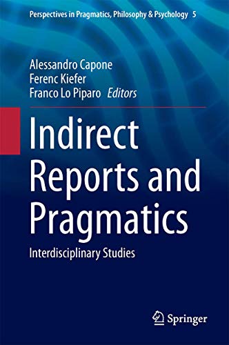 Stock image for Indirect Reports and Pragmatics: Interdisciplinary Studies (Volume 5) for sale by Anybook.com