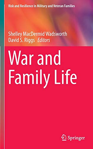 Beispielbild fr War and Family Life (Risk and Resilience in Military and Veteran Families) zum Verkauf von Save With Sam