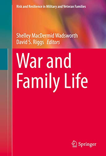 Stock image for War and Family Life (Risk and Resilience in Military and Veteran Families) for sale by Save With Sam