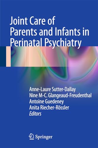 9783319215563: Joint Care of Parents and Infants in Perinatal Psychiatry