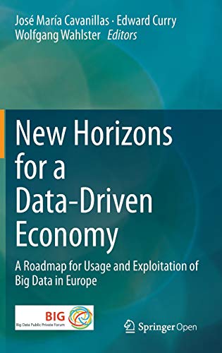 Imagen de archivo de New Horizons for a Data-Driven Economy: A Roadmap for Usage and Exploitation of Big Data in Europe a la venta por HPB-Red