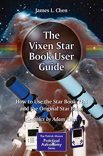 Stock image for The Vixen Star Book User Guide: How to Use the Star Book-TEN and the Original Star Book (The Patrick Moore Practical Astronomy Series) for sale by Books Puddle