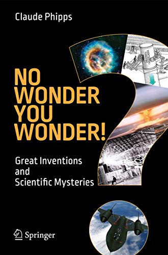 9783319216799: No Wonder You Wonder!: Great Inventions and Scientific Mysteries