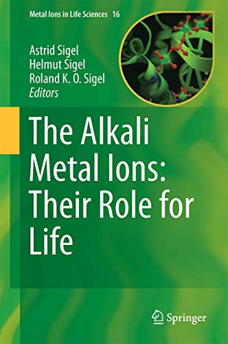 Stock image for The Alkali Metal Ions: Their Role for Life. for sale by Antiquariat im Hufelandhaus GmbH  vormals Lange & Springer