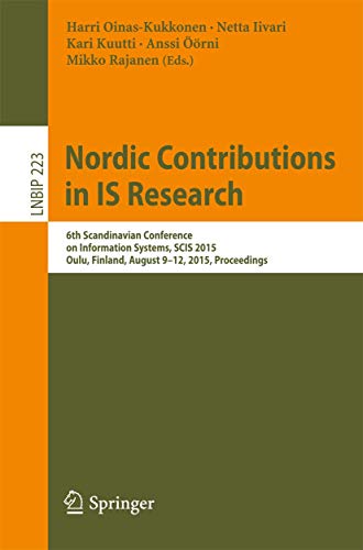 Stock image for Nordic Contributions in IS Research: 6th Scandinavian Conference on Information Systems, SCIS 2015, Oulu, Finland, August 9-12, 2015, Proceedings . in Business Information Processing, 223) for sale by Lucky's Textbooks