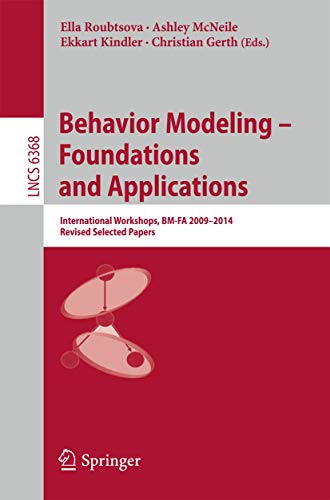 9783319219110: Behavior Modeling -- Foundations and Applications: International Workshops, BM-FA 2009-2014, Revised Selected Papers: 6368 (Lecture Notes in Computer Science, 6368)