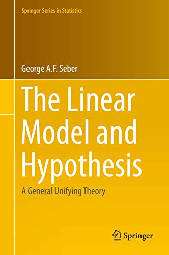 Stock image for The Linear Model and Hypothesis : A General Unifying Theory for sale by Better World Books