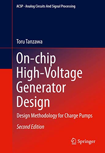 Stock image for On-chip High-Voltage Generator Design: Design Methodology for Charge Pumps (Analog Circuits and Signal Processing) for sale by Books Unplugged