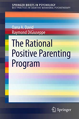 Imagen de archivo de The Rational Positive Parenting Program (SpringerBriefs in Psychology) a la venta por Lucky's Textbooks