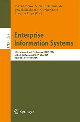 Enterprise Information Systems : 16th International Conference, ICEIS 2014, Lisbon, Portugal, April 27-30, 2014, Revised Selected Papers - José Cordeiro