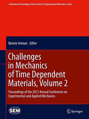 9783319224428: Challenges in Mechanics of Time Dependent Materials: Proceedings of the 2015 Annual Conference on Experimental and Applied Mechanics