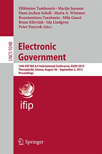 9783319224787: Electronic Government: 14th IFIP WG 8.5 International Conference, EGOV 2015, Thessaloniki, Greece, August 30 -- September 2, 2015, Proceedings: 9248