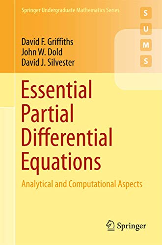 Beispielbild fr Essential Partial Differential Equations: Analytical and Computational Aspects (Springer Undergraduate Mathematics Series) zum Verkauf von Fachbuch-Versandhandel