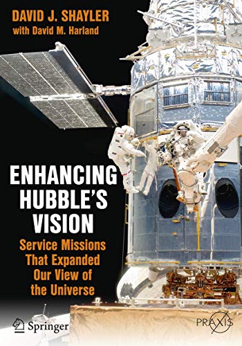 9783319226439: Enhancing Hubble's Vision: Service Missions That Expanded Our View of the Universe (Springer Praxis Books)