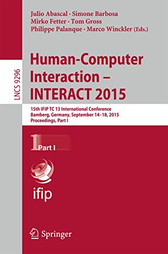 Stock image for Human-Computer Interaction ? INTERACT 2015: 15th IFIP TC 13 International Conference, Bamberg, Germany, September 14-18, 2015, Proceedings, Part I . Applications, incl. Internet/Web, and HCI) for sale by Lucky's Textbooks