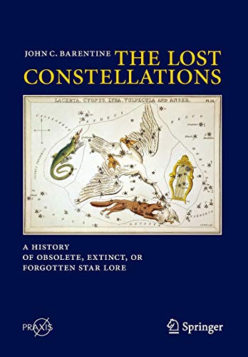 9783319227948: The Lost Constellations: A History of Obsolete, Extinct, or Forgotten Star Lore (Springer Praxis Books)